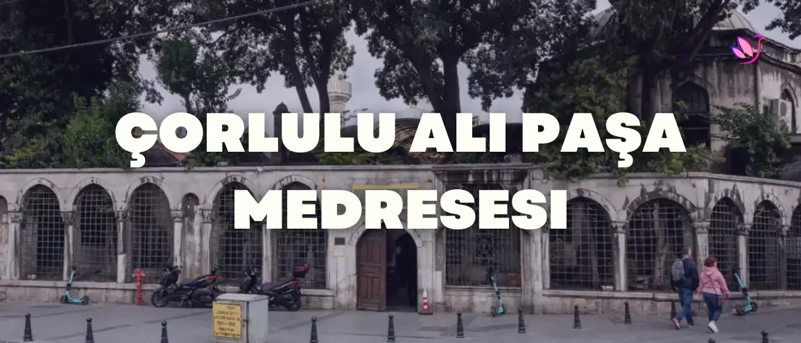 Corlulu Ali Pasa Medresesi