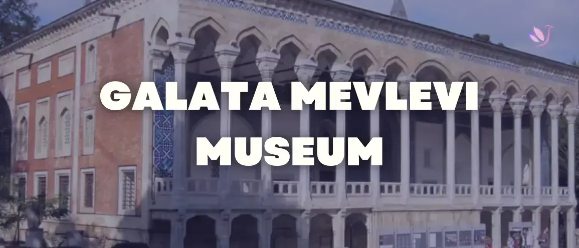 Galata Mevlevi Museum