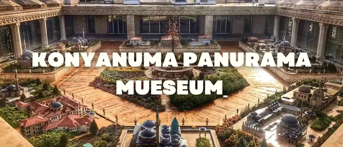 Konyanuma Panurama Mueseum