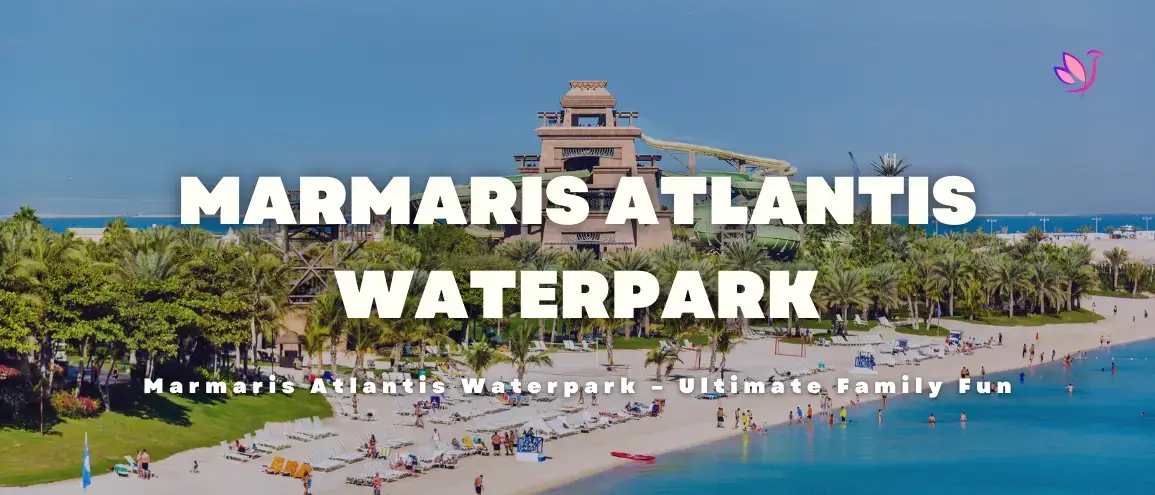 Marmaris Atlantis Waterpark