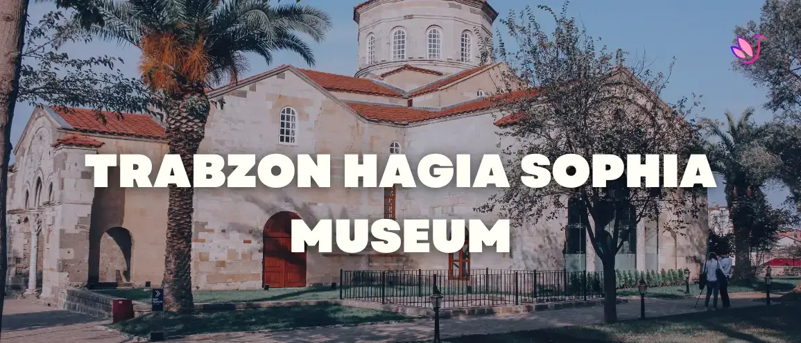 Trabzon Hagia Sophia Museum